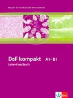 DaF kompakt: Учебна система по немски език Ниво A1-B1: Книга за учителя - учебник