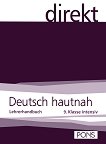 Direkt. Deutsch hautnah - 9 клас: Ръководство за учителя Учебена система по немски език - 