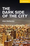 Cambridge English Readers - Ниво 2: Elementary/Lower The Dark Side of the City - книга