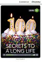 Cambridge Discovery Education Interactive Readers - Level B1: Secrets to a Long Life - Diane Naughton - 