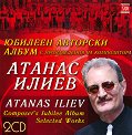   (Atanas Iliev) -        - 2 CD. Composer's Jubilee Album Selected Works - 2 CD - 