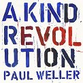 Paul Weller - A Kind Revolution - 