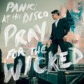 Panic! At The Disco - Pray For The Wicked - 