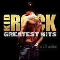 Kid Rock - Greatest Hits: You Never Saw Coming - 