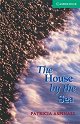 Cambridge English Readers - Ниво 3: Lower/Intermediate : The House by the Sea - Patricia Aspinall - 