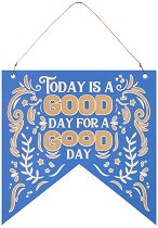 Флагче - поздравителна картичка Today is a good day for a good day - 