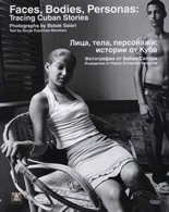 Faces, Bodies, Personas: Tracing Cuban Stories Лица, тела, персонажи: Истории от Куба - 