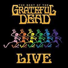 The Best Of The Grateful Dead Live - 