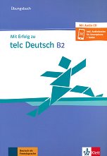 Mit Erfolg zu telc Deutsch - ниво B2: Тетрадка с изпитни материали по немски език - 