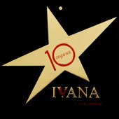 Ивана: 10 години - Юбилеен албум 2 CD - компилация